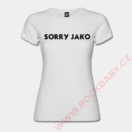 Dámské tričko - SORRY JAKO