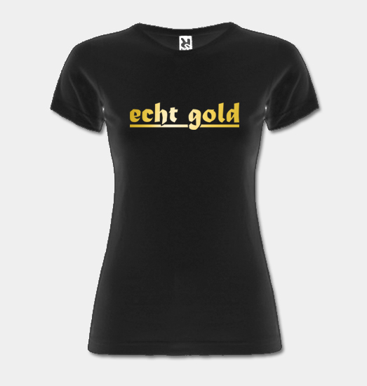 Dámské tričko - Echt gold - zlatý potisk